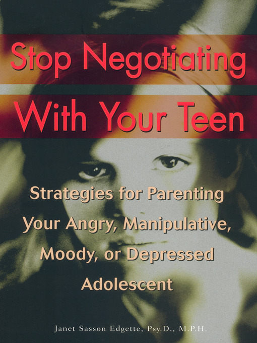 Title details for Stop Negotiating with Your Teen by Janet Sasson Edgette - Available